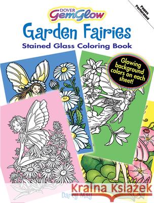 Garden Fairies Gemglow Stained Glass Coloring Book Darcy May 9780486471464