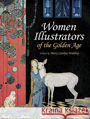 Women Illustrators of the Golden Age Waldrep, Mary Carolyn 9780486472522 Dover Publications