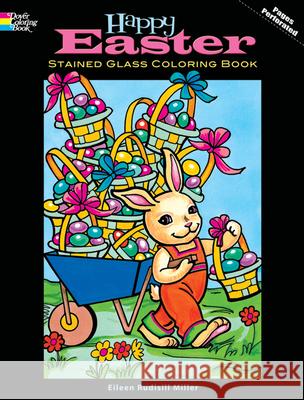 Happy Easter Stained Glass Coloring Book Eileen Rudisill Miller 9780486472966