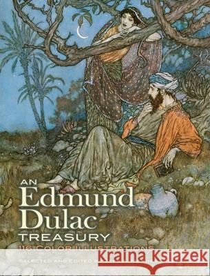 An Edmund Dulac Treasury: 110 Color Illustrations Jeff A. Menges 9780486479118 Dover Publications