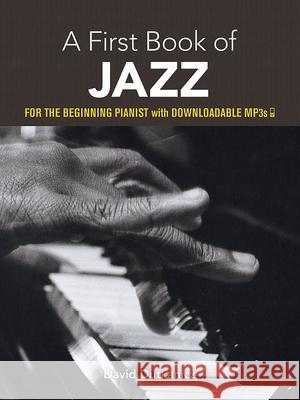 A First Book of Jazz: For the Beginning Pianist with Downloadable Mp3s Dutkanicz, David 9780486481302 Dover Publications