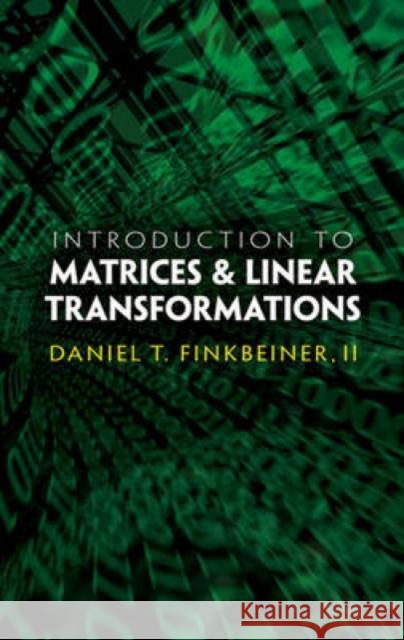 Introduction to Matrices and Linear Transformations: Third Edition Finkbeiner, Daniel T. 9780486481593 Dover Publications