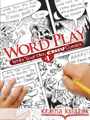 Word Play: Write Your Own Crazy Comics #1 Whelon, Chuck 9780486481654