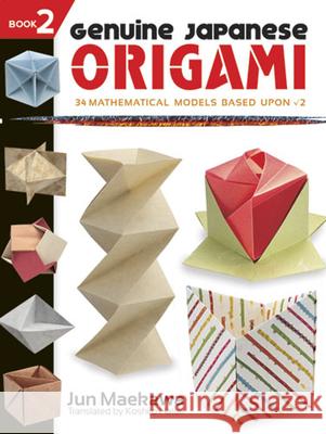 Genuine Japanese Origami, Book 2 Maekawa Maekawa 9780486483351