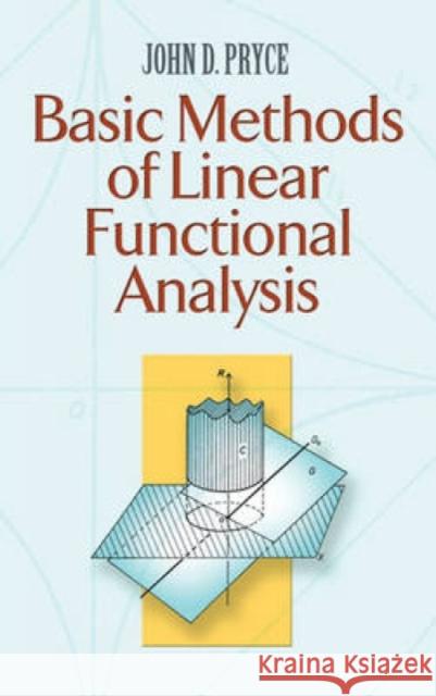 Basic Methods of Linear Functional Analysis John D. Pryce 9780486483849 Dover Publications