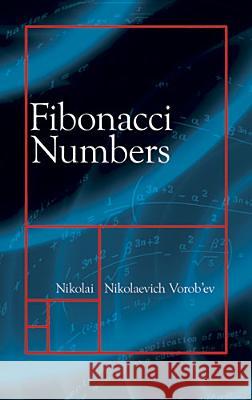 Fibonacci Numbers Nikolai Nikolaevich Vorob'ev 9780486483863