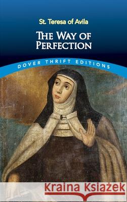 The Way of Perfection Avila, St Teresa of 9780486484518 0