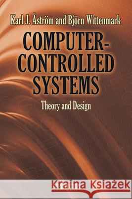 Computer-Controlled Systems: Theory and Design Åström, Karl J. 9780486486130 Dover Publications Inc.