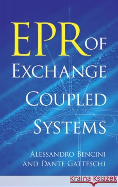 EPR of Exchange Coupled Systems Alessandro Bencini Dante Gatteschi Chemistry 9780486488547 Dover Publications