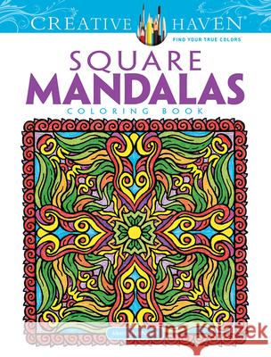 Creative Haven Square Mandalas Coloring Book Hutchinson, Alberta 9780486490946 Dover Publications