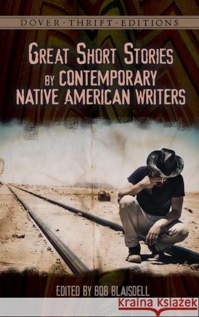 Great Short Stories by Contemporary Native American Writers Bob Blaisdell 9780486490953 0