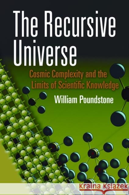 The Recursive Universe: Cosmic Complexity and the Limits of Scientific Knowledge Poundstone, William 9780486490984 Dover Publications