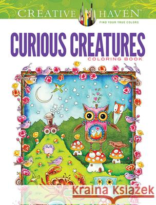 Creative Haven Curious Creatures Coloring Book Amy Weber 9780486492698