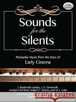 Sounds for the Silents: Photoplay Music from the Days of Early Cinema Daniel Goldmark 9780486492865 Dover Publications