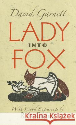 Lady Into Fox David Garnett R. a. Garnett 9780486493190 Dover Publications