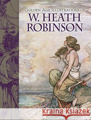 Golden-Age Illustrations of W. Heath Robinson Robinson Robinson 9780486497938