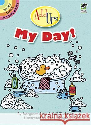 AddUps My Day! Gail Tuchman Margaret Gray Tony Griego 9780486498621 Dover Publications Inc.