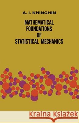 Mathematical Foundations of Statistical Mechanics Alexander I. Khinchin George Gamow 9780486601472 Dover Publications