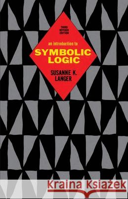 An Introduction to Symbolic Logic Susanne K. Langer 9780486601649 Dover Publications