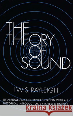 The Theory of Sound, Volume One: Volume 1 Rayleigh, J. W. S. 9780486602929 Dover Publications