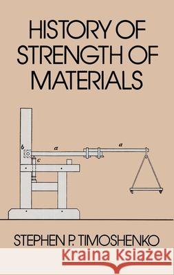 History of Strength of Materials Stephen P. Timoshenko 9780486611877 Dover Publications