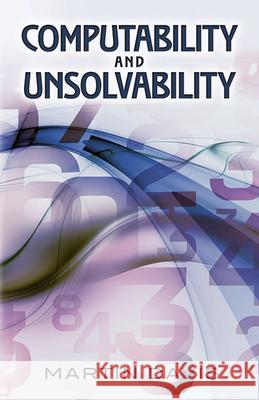 Computability and Unsolvability Martin Davis Langdon Davis 9780486614717 Dover Publications