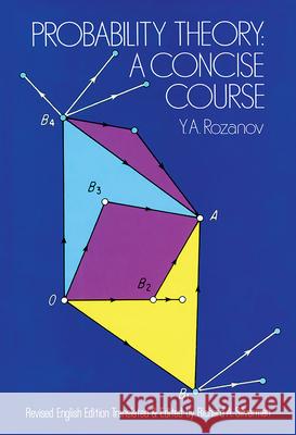 Probability Theory: A Concise Course Rozanov, Y. a. 9780486635446 Dover Publications