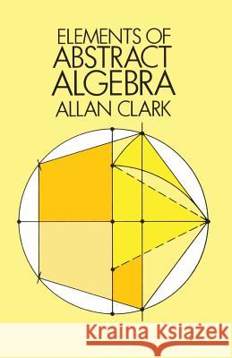 Elements of Abstract Algebra Allan Clark 9780486647258 Dover Publications