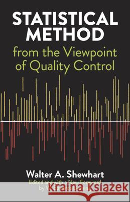 Statistical Method from the Viewpoint of Quality Control Walter A. Shewhart Mathematics                              W. Edwards Swillia Deming 9780486652320 Dover Publications