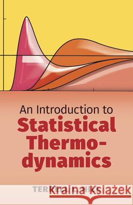 An Introduction to Statistical Thermodynamics Terrell L. Hill 9780486652429 Dover Publications