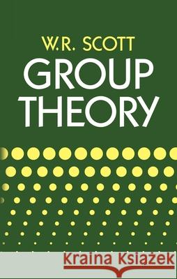 Group Theory W. R. Scott William R. Scott 9780486653778 Dover Publications