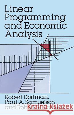 Linear Programming and Economic Analysis Robert Dorfman Robert M. Solow Paul Anthony Samuelson 9780486654911 Dover Publications