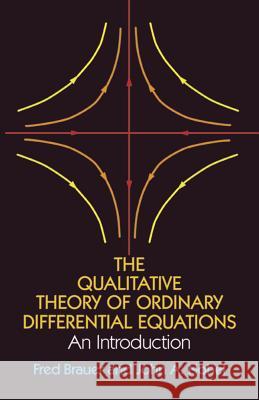 The Qualitative Theory of Ordinary Differential Equations : An Introduction Fred Brauer John A. Nohel 9780486658469 Dover Publications