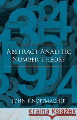 Abstract Analytic Number Theory John Knopfmacher 9780486663449 Dover Publications