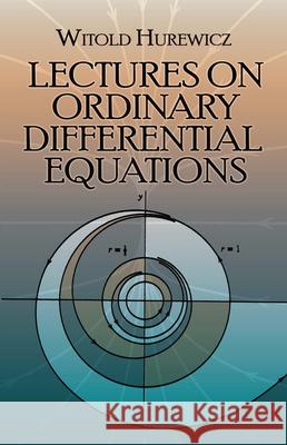 Lectures on Ordinary Differential Equations Witold Hurewicz 9780486664200 Dover Publications