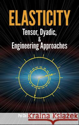 Elasticity: Tensor, Dyadic, and Engineering Approaches Chou, Pei Chi 9780486669588 Dover Publications