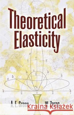 Theoretical Elasticity A. E. Green Zerna W. Green Engineering 9780486670768 Dover Publications