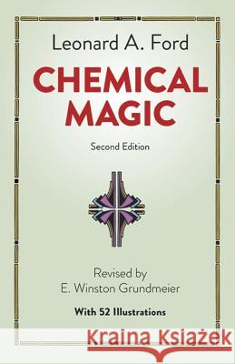 Chemical Magic Leonard A. Ford E. Winston Grundmeier 9780486676289 Dover Publications