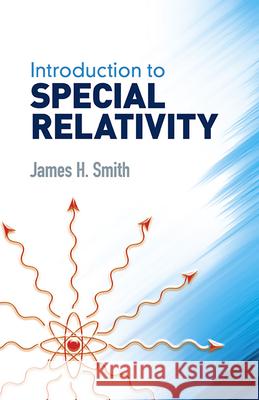 Introduction to Special Relativity James H. Smith 9780486688954 Dover Publications
