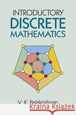 Introductory Discrete Mathematics V. K. Balakrishnan 9780486691152 Dover Publications