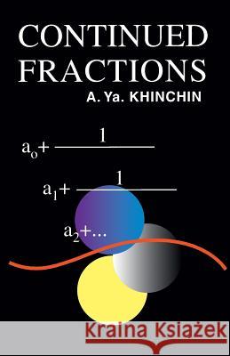 Continued Fractions A. Ya Khinchin Herbert Eagle Aleksandr A. Khinchin 9780486696300 Dover Publications