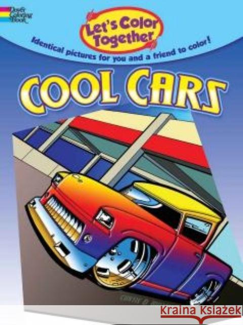 Let's Color Together: Cool Cars Curtis David Bulleman 9780486779713 