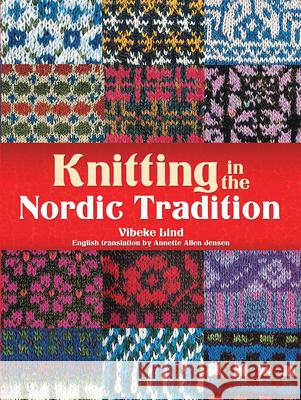 Knitting in the Nordic Tradition Vibeke Lind Annette Allen Jensen 9780486780382 Dover Publications