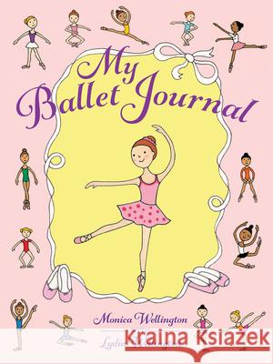 My Ballet Journal Monica Wellington 9780486781945