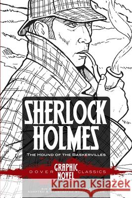 Sherlock Holmes the Hound of the Baskervilles (Dover Graphic Novel Classics) Sir Arthur Conan Doyle 9780486785073 Dover Publications