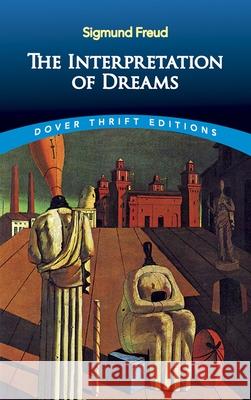 The Interpretation of Dreams Sigmund Freud A. A. Brill 9780486789422 Dover Publications Inc.