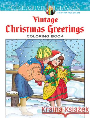 Creative Haven Vintage Christmas Greetings Coloring Book Marty Noble 9780486791890 Dover Publications