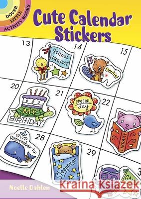 Cute Calendar Stickers Noelle Dahlen 9780486796567 Dover Publications