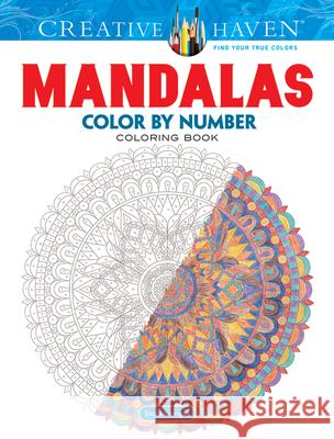 Creative Haven Mandalas Color by Number Coloring Book Shala Kerrigan 9780486797977 Dover Publications