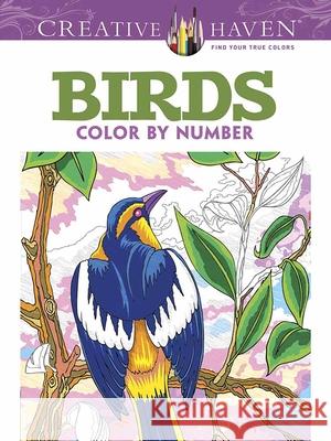 Creative Haven Birds Color by Number Coloring Book George Toufexis 9780486798578 Dover Publications